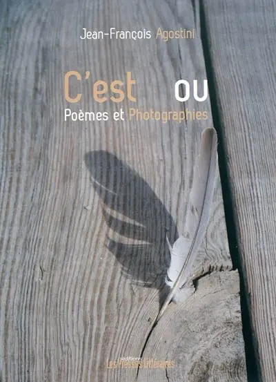 C'est ou : poèmes et photographies