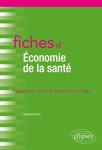 Fiches d'économie de la santé : rappels de cours et exercices corrigés
