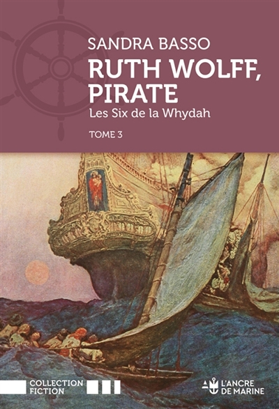 Ruth Wolff, pirate. Vol. 3. Les six de la Whydah
