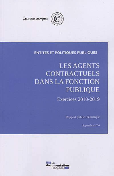 Les agents contractuels dans la fonction publique : entités et politiques publiques, exercices 2010-2019 : rapport public thématique, septembre 2020