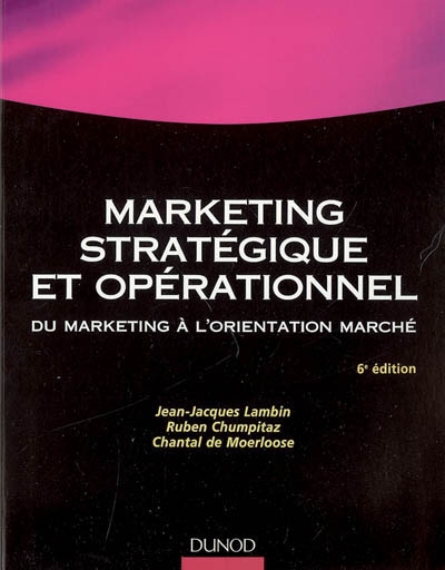 Marketing stratégique et opérationnel : du marketing à l'orientation marché