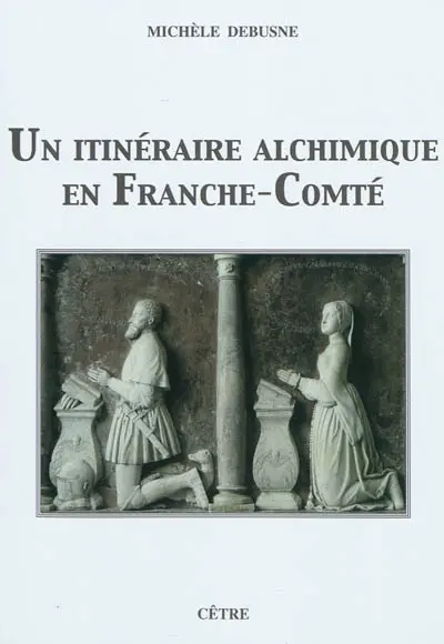 Un itinéraire alchimique en Franche-Comté