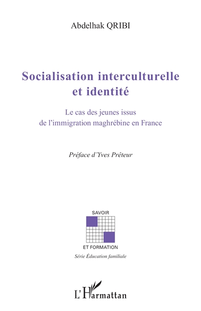 Socialisation interculturelle et identité : le cas des jeunes issus de l'immigration maghrébine en France