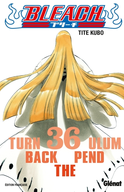 Bleach. Vol. 36. Turn back...