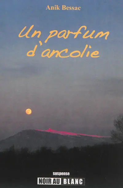 Un parfum d'ancolie : suspense