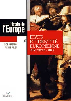 Histoire de l'Europe. Vol. 3. Etats et identité européenne : XIVe siècle-1815