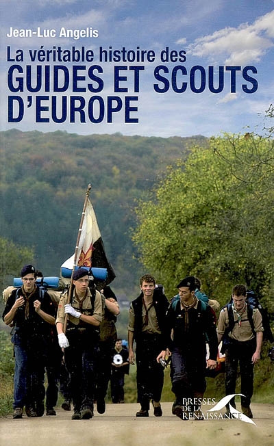 La véritable histoire des guides et scouts d'Europe