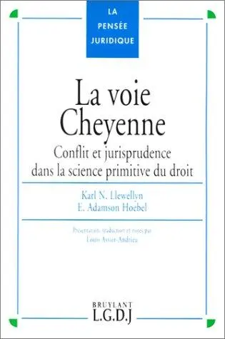 La voie cheyenne : conflit et jurisprudence dans la science primitive du droit
