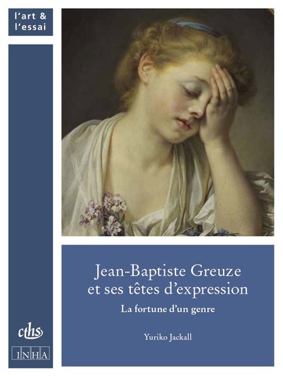 Jean-Baptiste Greuze et ses têtes d'expression : la fortune d'un genre