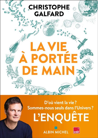 La vie à portée de main : l'éblouissante odyssée du vivant