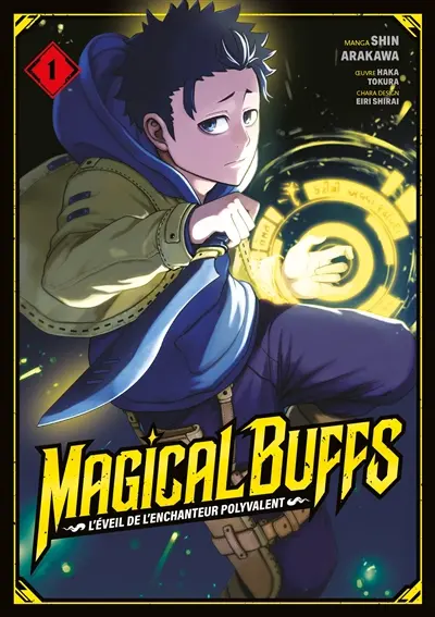 Magical buffs : l'éveil de l'enchanteur polyvalent. Vol. 1