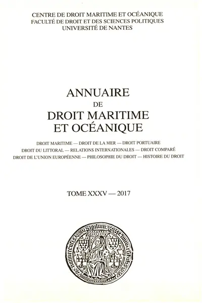 Annuaire de droit maritime et océanique, n° 35. Droit maritime, droit de la mer, droit portuaire, droit du littoral, relations internationales, droit comparé, droit de l'Union européenne, philosophie du droit, histoire du droit