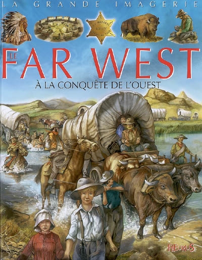 Le Far West : à la conquête de l'Ouest