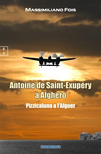 Antoine de Saint-Exupéry à Alghero : Pizzicaluna à l'Alguer