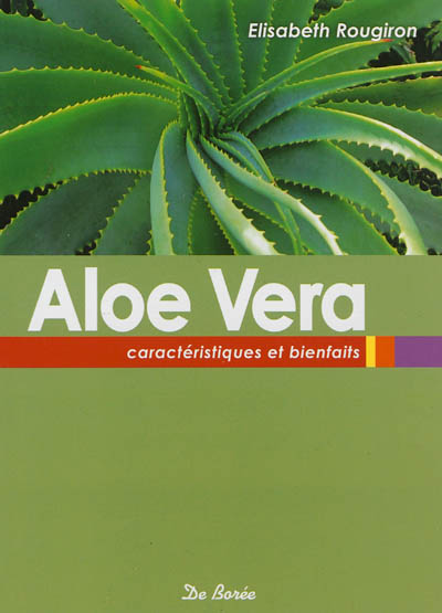 Aloe vera : caractéristiques et bienfaits
