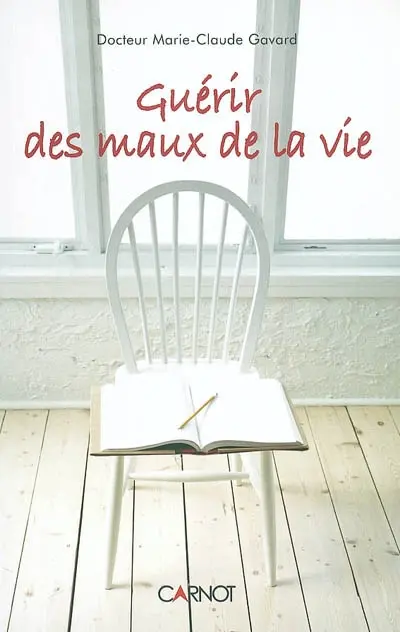 Guérir des maux de la vie
