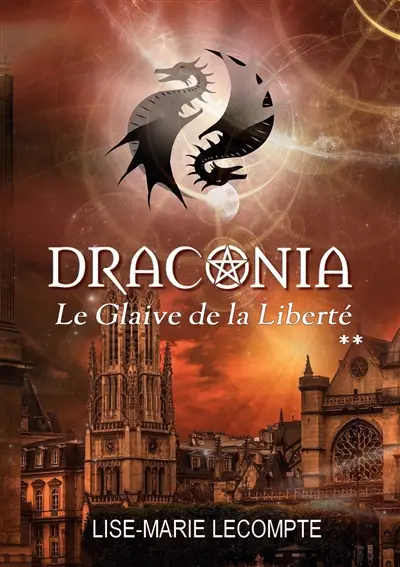 Draconia : 2. Le Glaive de la Liberté