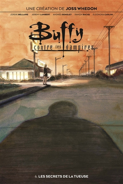 Buffy contre les vampires, tome 6 : Les secrets de la tueuse