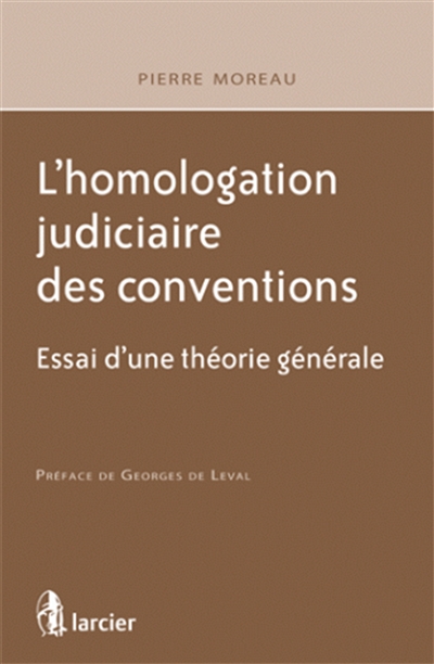L'homologation judiciaire des conventions : essai d'une théorie générale