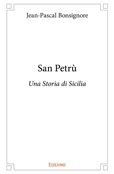 San petrù : Una Storia di Sicilia