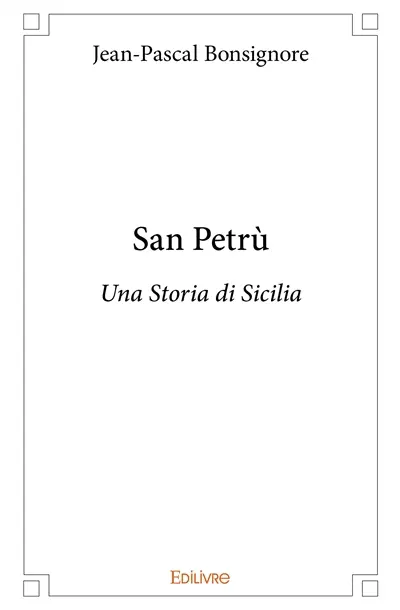 San petrù : Una Storia di Sicilia