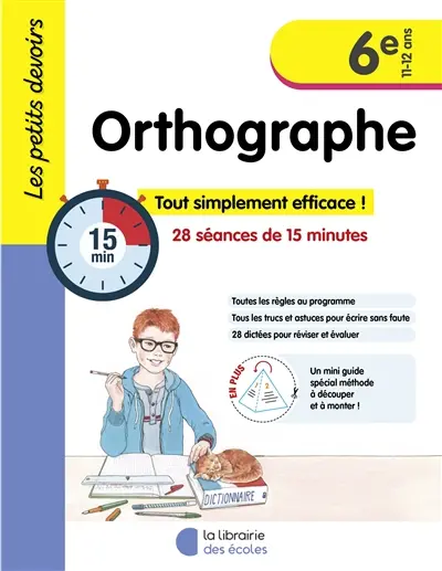 Orthographe 6e, 11-12 ans : 28 séances de 15 minutes