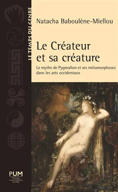 Le créateur et sa créature : le mythe de Pygmalion et ses métamorphoses dans les arts occidentaux
