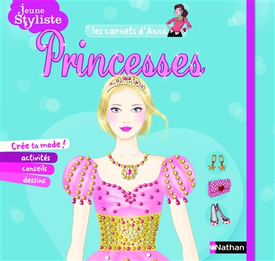 Jeune styliste : les carnets d'Anna. Princesses