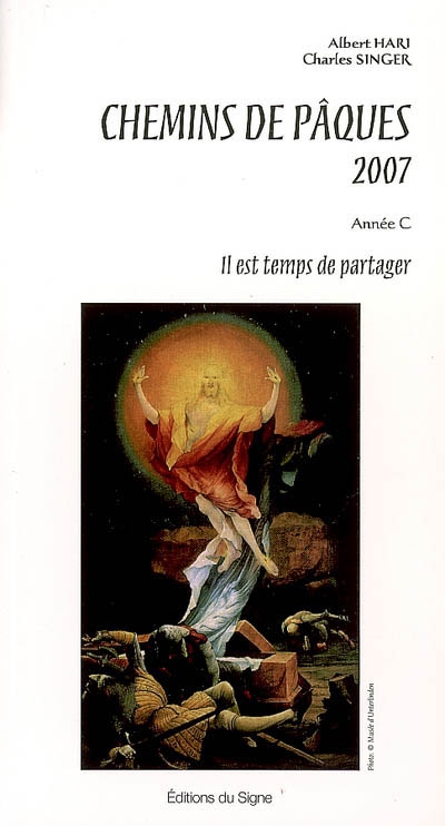 Chemins de Pâques 2007, année C : il est temps de partager