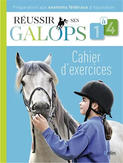 Réussir ses galops 1 à 4 : cahier d'exercices