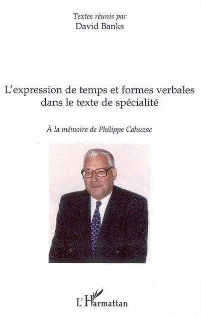 L'expression de temps et formes verbales dans le texte de spécialité : à la mémoire de Philippe Cahuzac