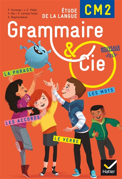 Grammaire & Cie CM2 : étude de la langue : nouveaux programmes 2016