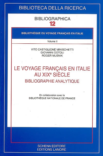 Bibliothèque du voyage français en Italie. Vol. 2. Le voyage français en Italie au XIXe siècle : bibliographie analytique