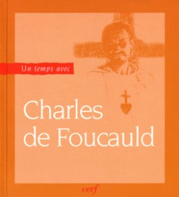 Charles de Foucauld : 1858-1916