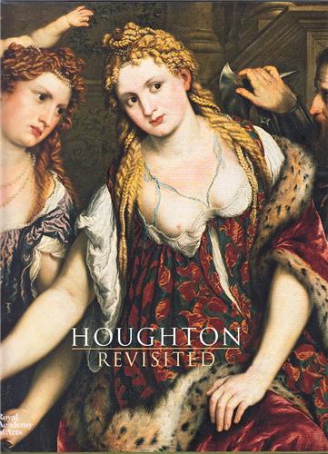 Houghton Revisited : The Walpole Masterpieces from Catherine the Great's Hermitage