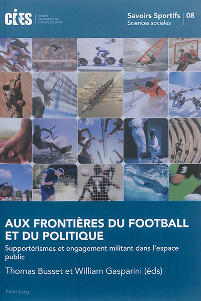 Aux frontieres du football et du politique : supportérismes et engagement militant dans l'espace public