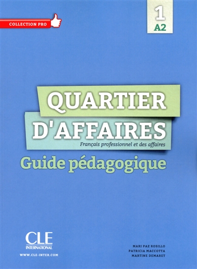 Quartier d'affaires : français professionnel et des affaires 1, A2 : guide pédagogique
