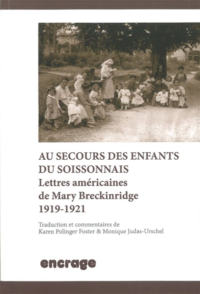 Au secours des enfants du Soissonnais : lettres américaines de Mary Breckinridge, 1919-1921