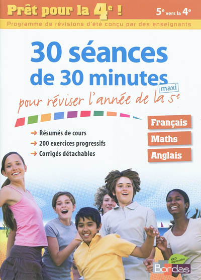 Prêt pour la 4e ! : 30 séances de 30 minutes maxi pour réviser l'année de la 5e : français, maths, anglais
