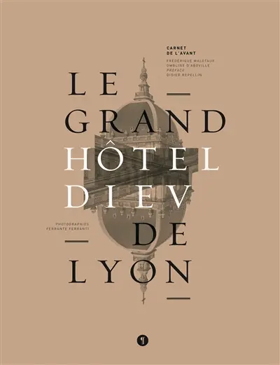 Le grand Hôtel-Dieu de Lyon : carnet de l'avant