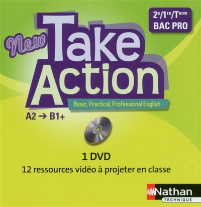 New take action, basic, practical, professional English : A2+-B1+, 1re, terminale bac pro : DVD-ROM classe