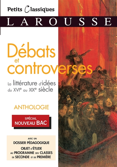débats et controverses : la littérature d'idées du xvie au xixe siècle, anthologie : spécial nouveau bac