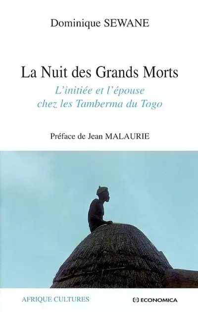 La nuit des Grands Morts : l'initiée et l'épouse chez les Tamberma du Togo