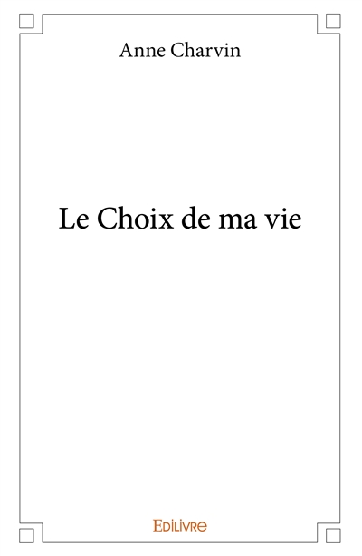 Le choix de ma vie