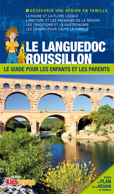 En route pour le Languedoc-Roussillon : Gard, Hérault, Lozère : plus de 110 activités ludiques et pédagogiques à découvrir en famille