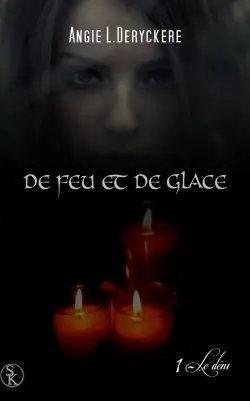 De feu et de glace. Vol. 1. Le déni