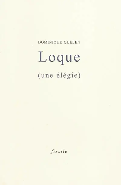 Loque : une élégie
