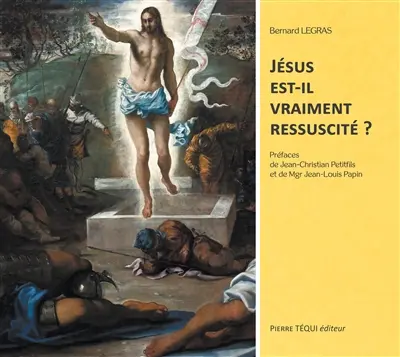 Jésus est-il vraiment ressuscité ?