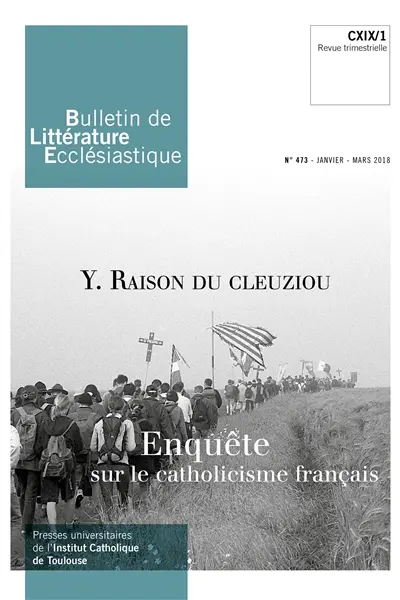 Bulletin de littérature ecclésiastique, n° 473. Enquête sur le catholicisme français