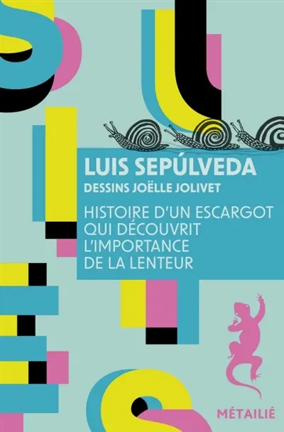 Histoire d'un escargot qui découvrit l'importance de la lenteur